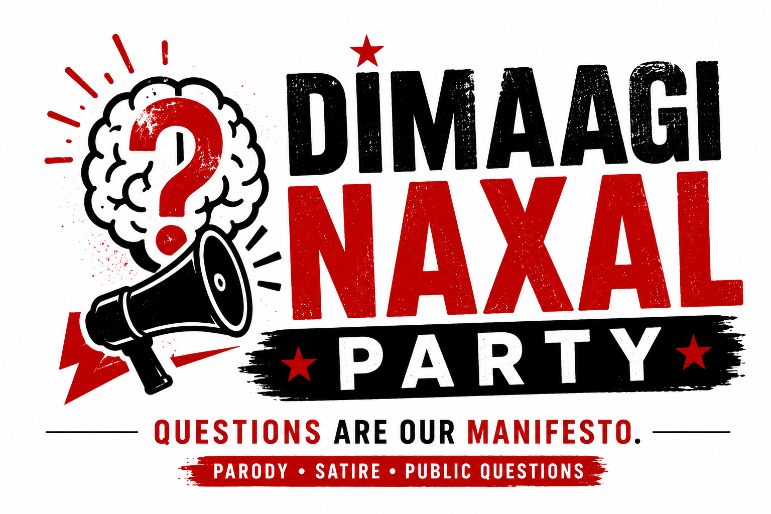 Dimaagi Naxal Party — questions are our manifesto